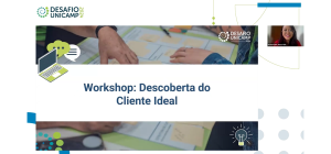 Na imagem, O Slide de introdução do workshop do dia 6 de abril sobre descoberta do cliente ideal e negócios de impacto socioambiental.