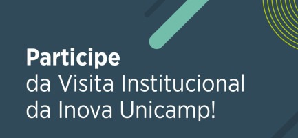 Banner com o texto Participe da Visita Institucional da Inova Unicamp! Fim da descrição.