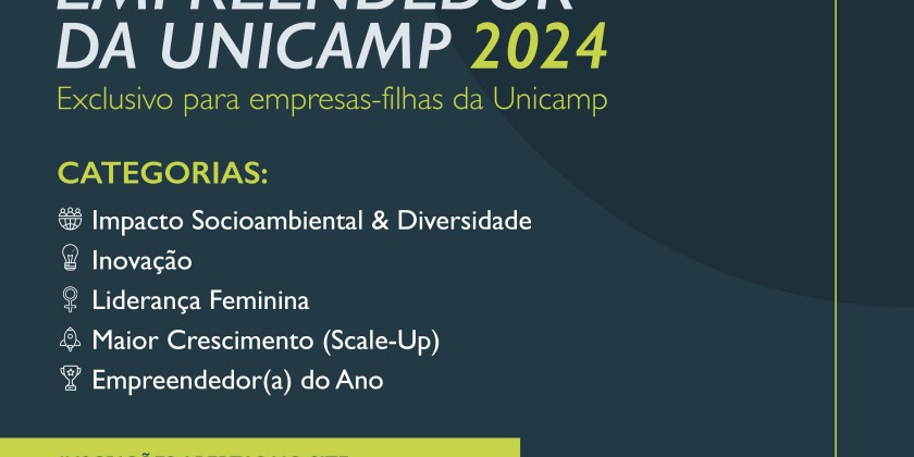 Imagem de divulgação do prêmio empreendedor da unicamp 2024 com as categorias: Impacto Socioambiental e diversidade, Inovação, Liderança feminina, Maior crescimento (scale-up) e Empreendedor do ano. Abaixo os logotipos do patrocinador Neger Telecom e Realizadores: Unicamp Ventures, Inova Unicamp e Unicamp. Fim da descrição.