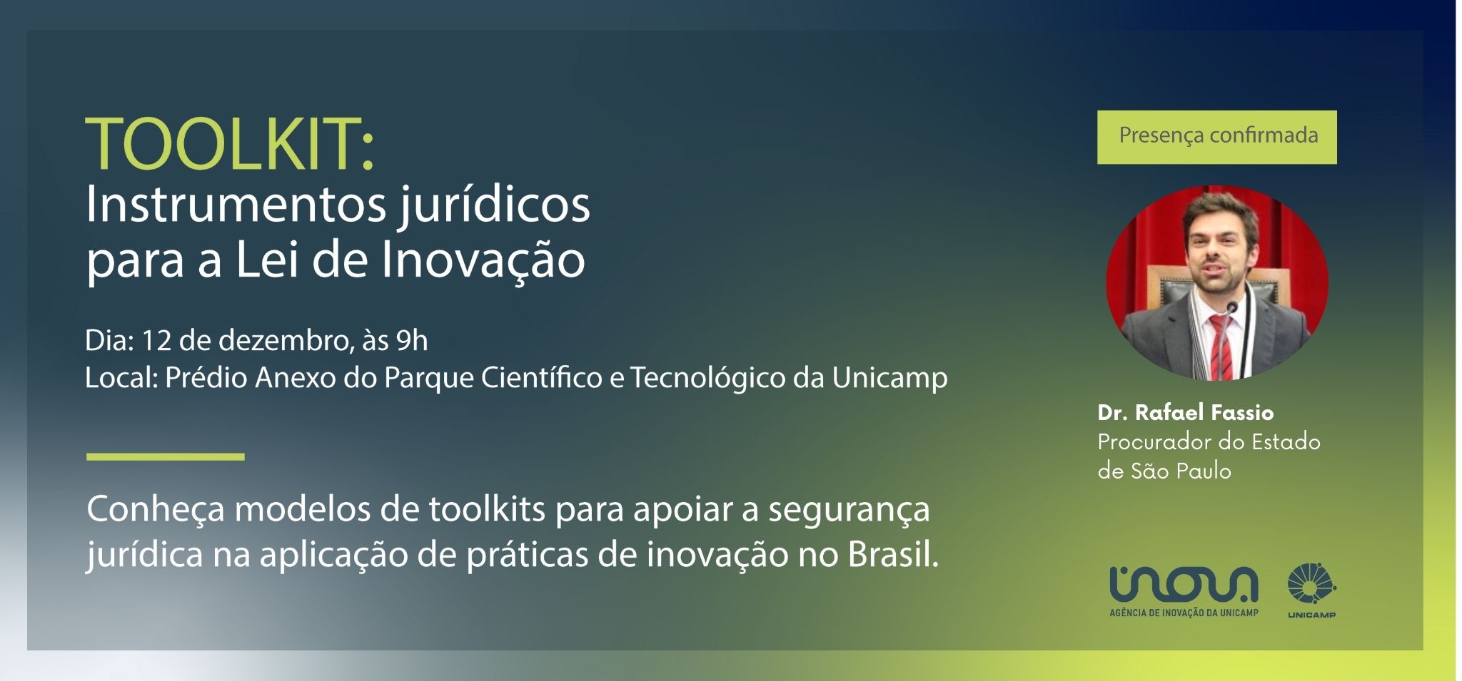 Arte com texto em cores esverdeadas. Inova Unicamp e PGESP promovem encontro para apresentar ferramentas jurídicas para aplicação do Marco Legal de CT&I. Fim da descrição.